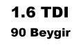 1.6 TDI 90 Beygir
